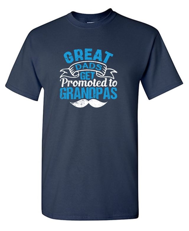 Great Dads get Promoted to Grandpas Father T-Shirt