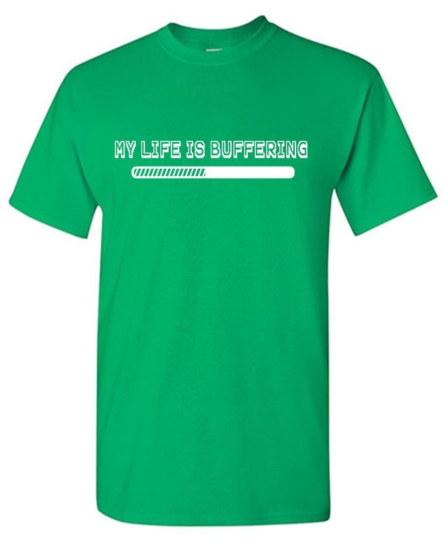 My Life is Buffering T-Shirt