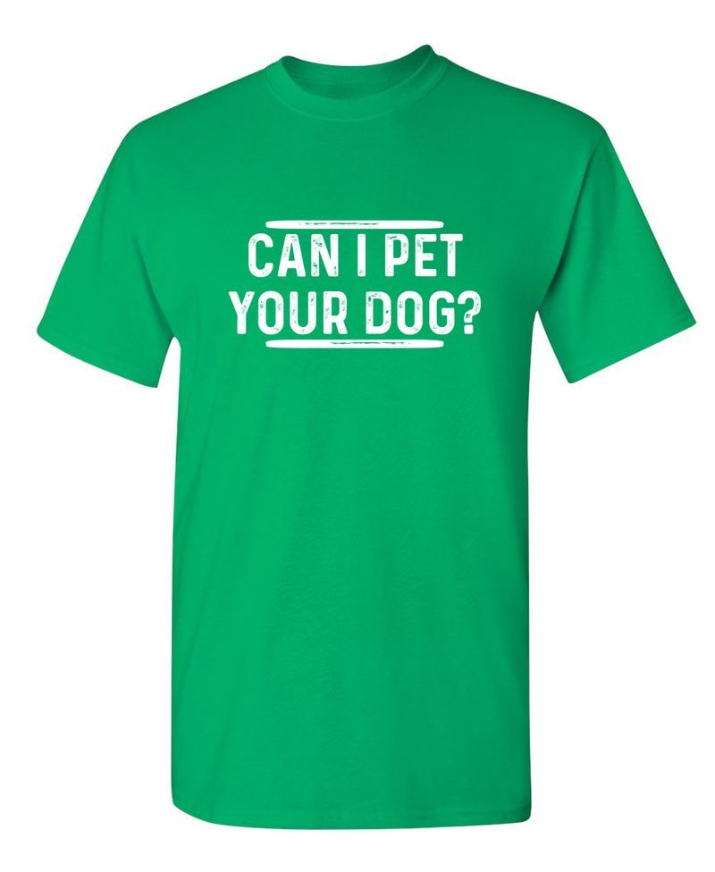 Can I Pet Your Dog? T-Shirt
