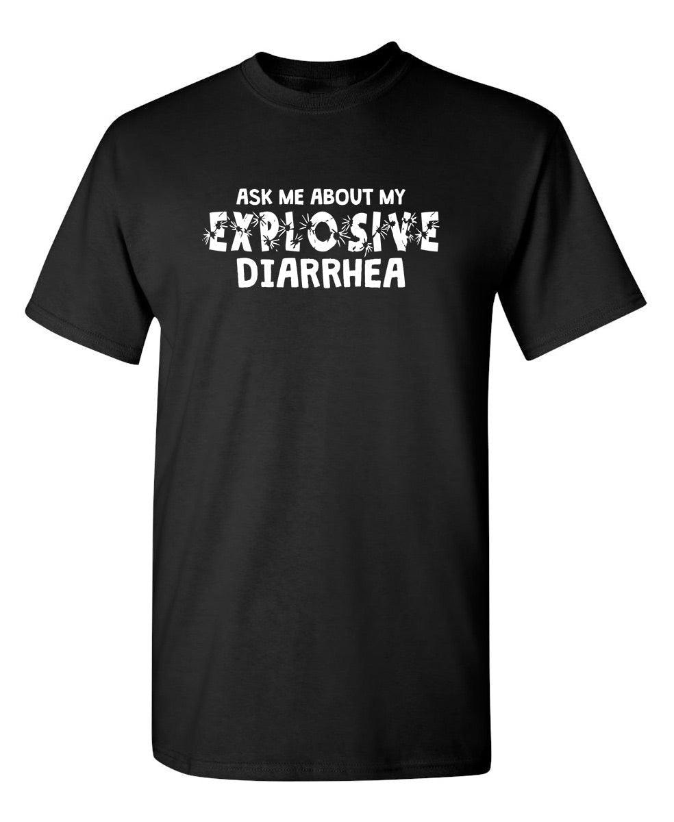 Ask Me About My Explosive Diarrhea