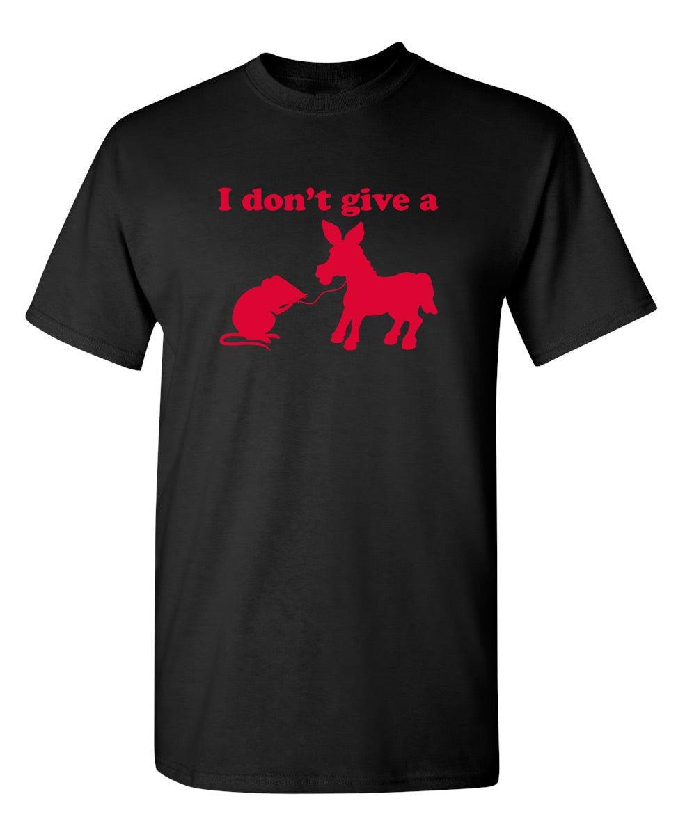 I Don't Give A Rats Ass T-Shirt