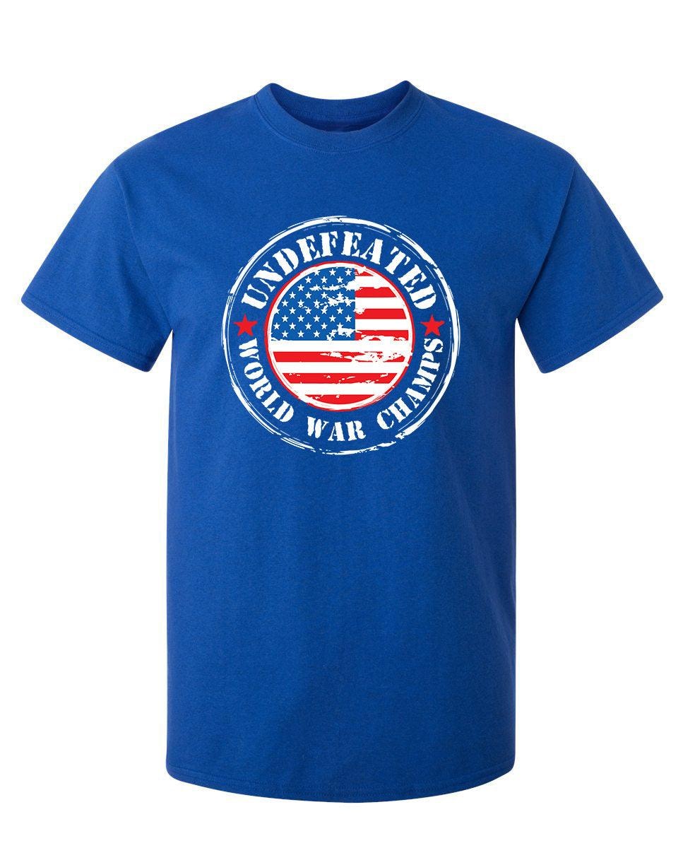 Undefeated World War Champs - American Patriotic Shirt