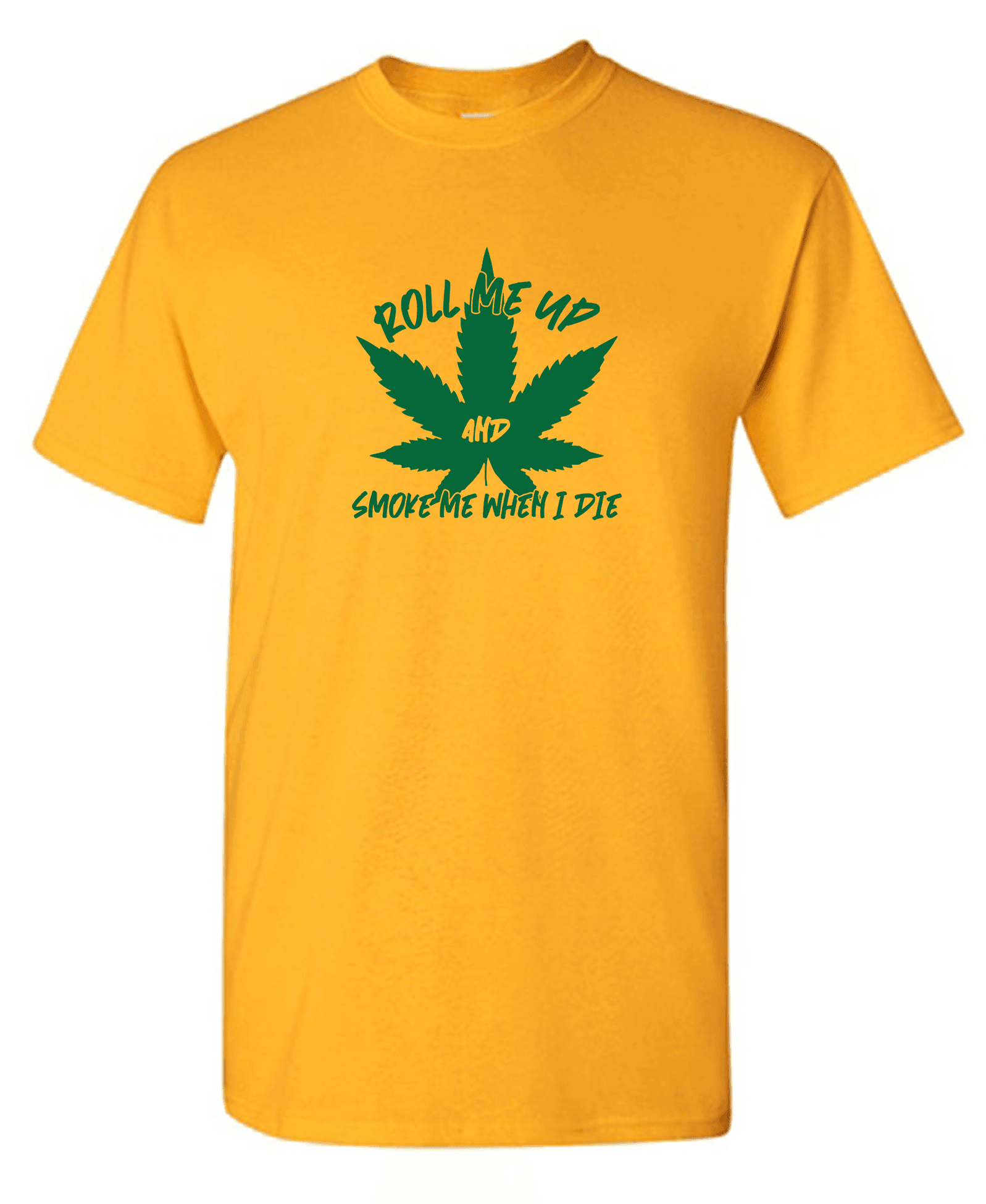Roll Me Up And Smoke Me When I Die  T-Shirt