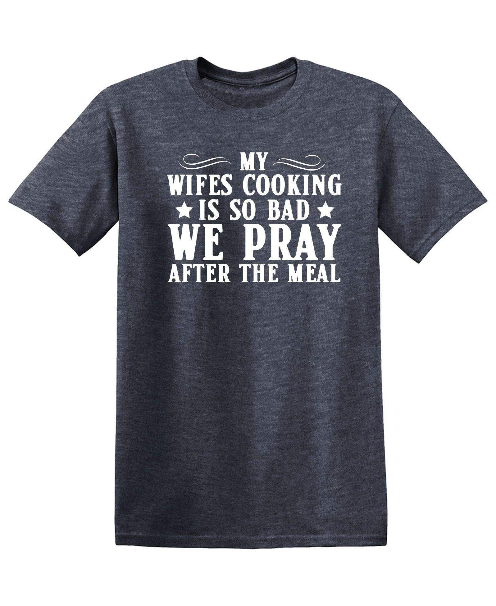 My Wife Cooking is So Bad, We Pray After Meal