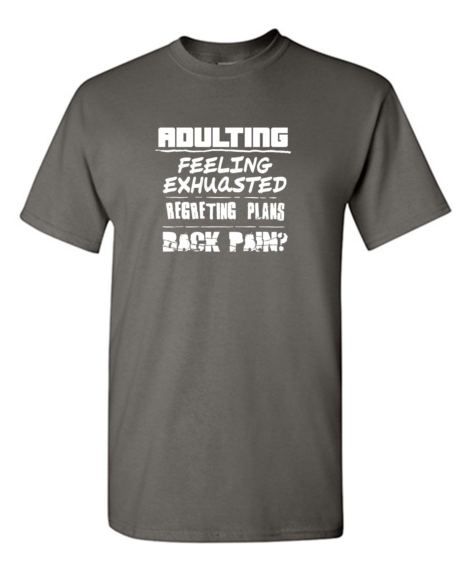 Adulting Feeling Exhuasted Regreting Plans Back pain?