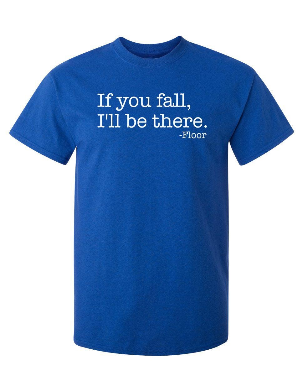 If You Fall I'll Be There Floor