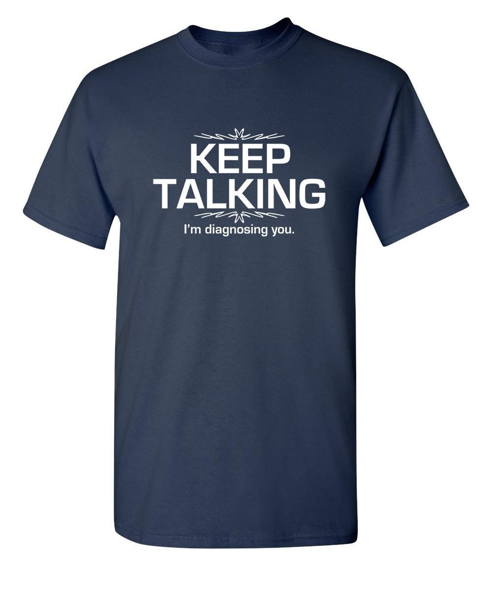 Keep Talking I'm Diagnosing You