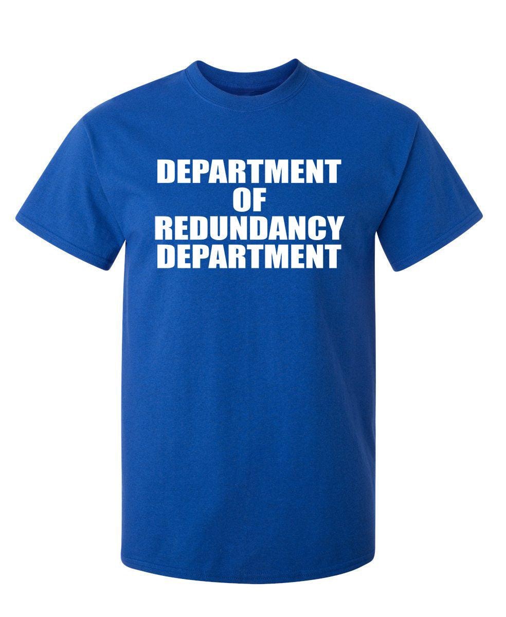 Department Of Redundancy Department