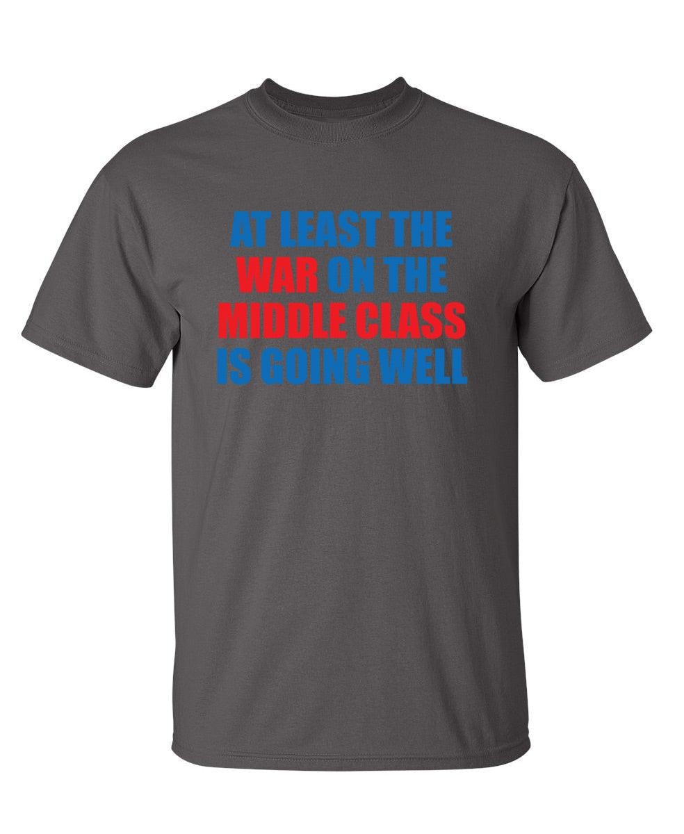 At Least The War On The Middle Class Is Going Well