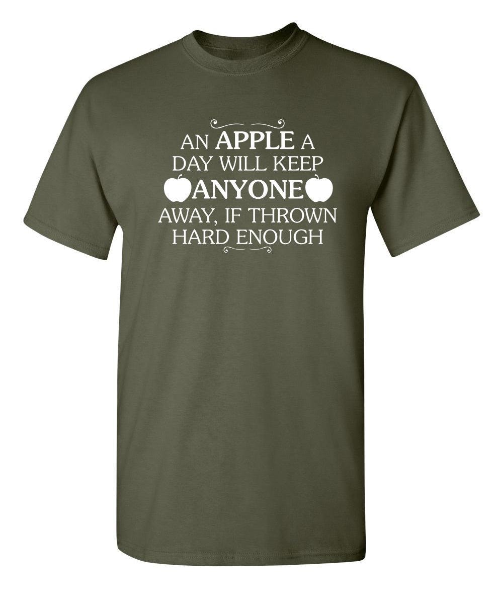 An Apple A Day Will Keep Anyone Away If Thrown Hard Enough T-Shirt