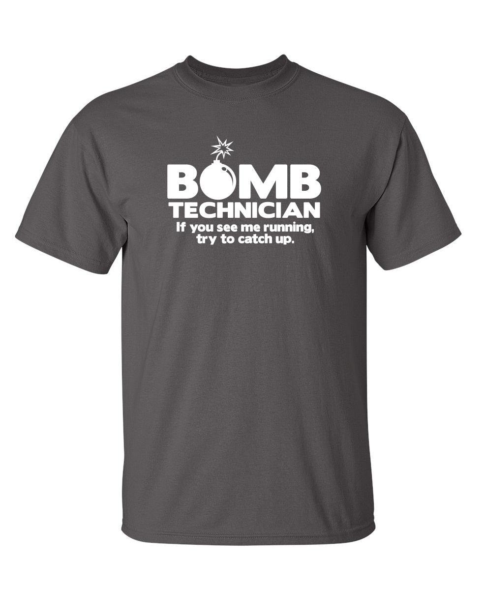 Bomb Technician If You See Me Running Try And Keep Up
