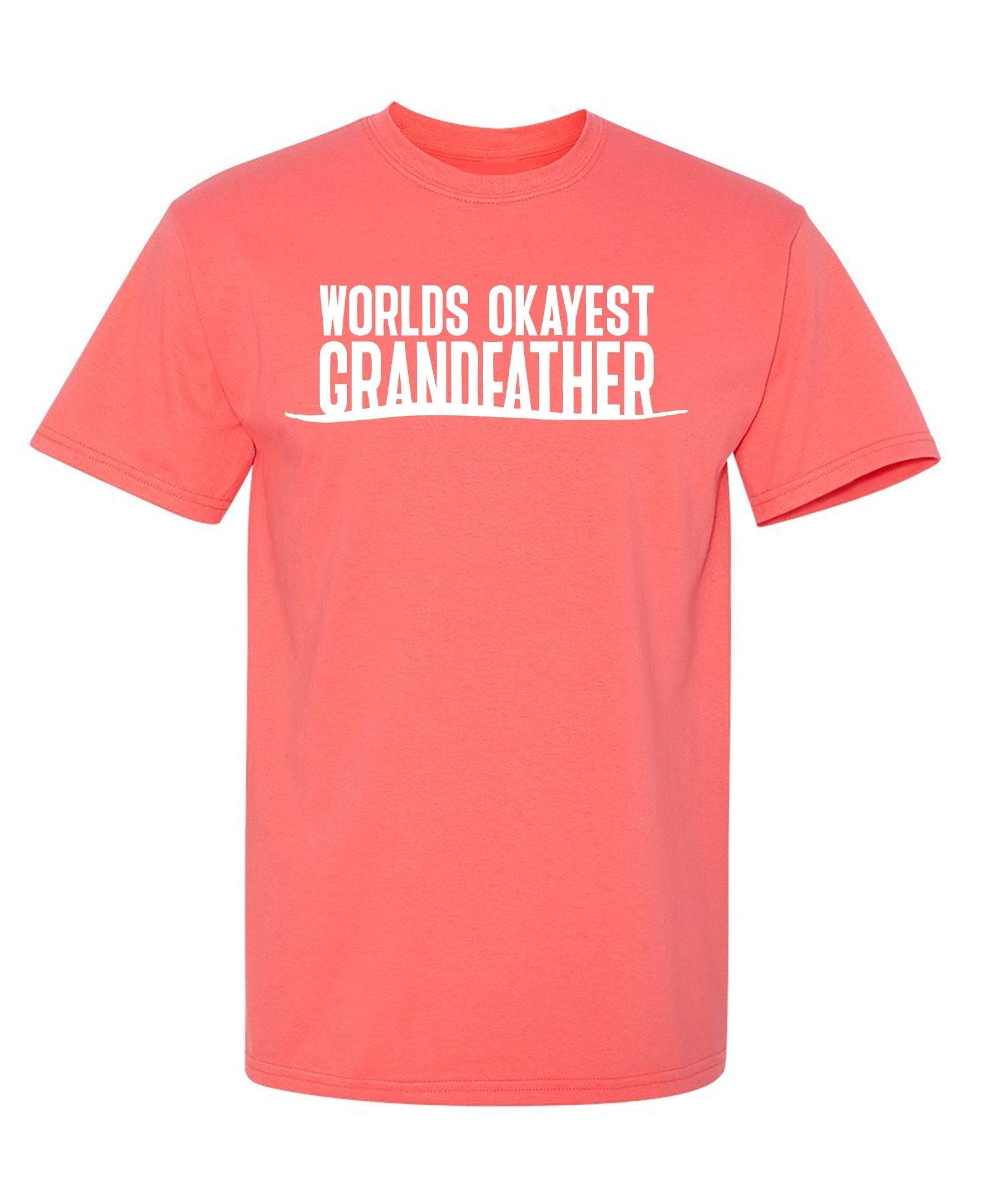 World Okayest Grandfather - Funny Grandpa Shirt