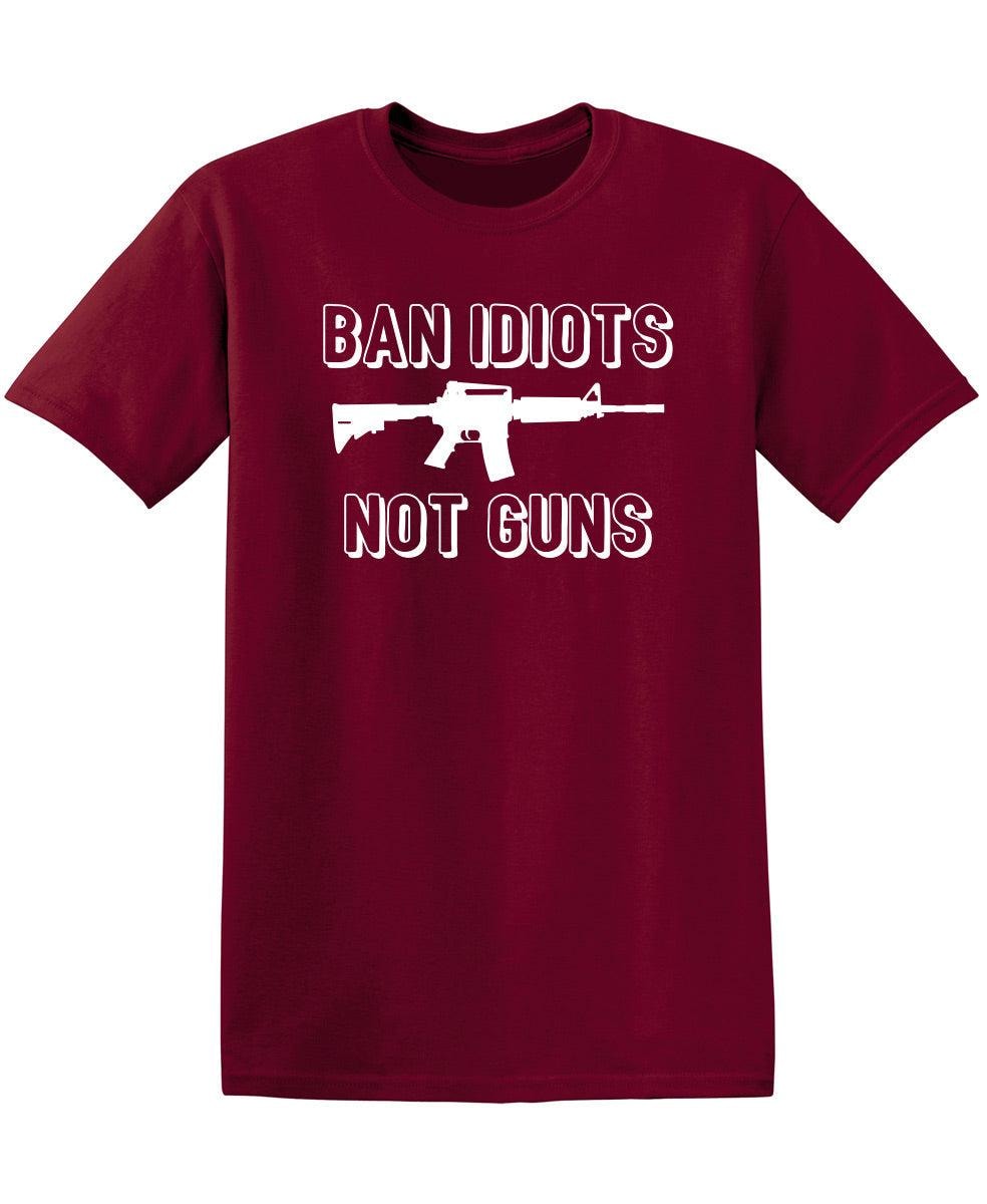 Ban Idiots, Not Guns