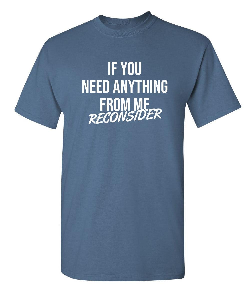If You Need Anything Reconsider