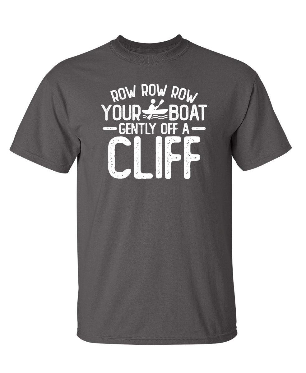 Row Row Row Your Boat Gently Off A Cliff