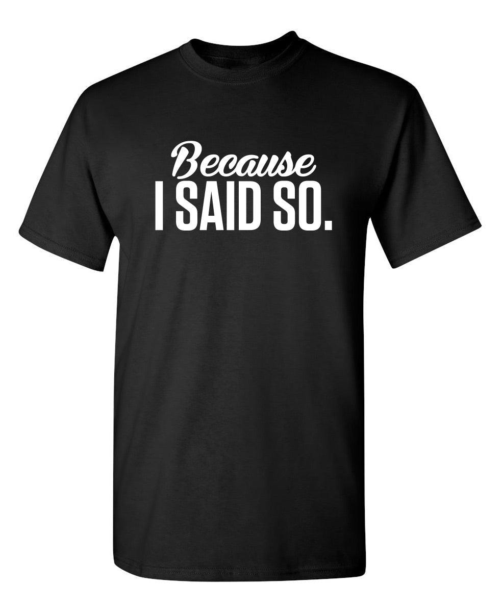 Because I Said So