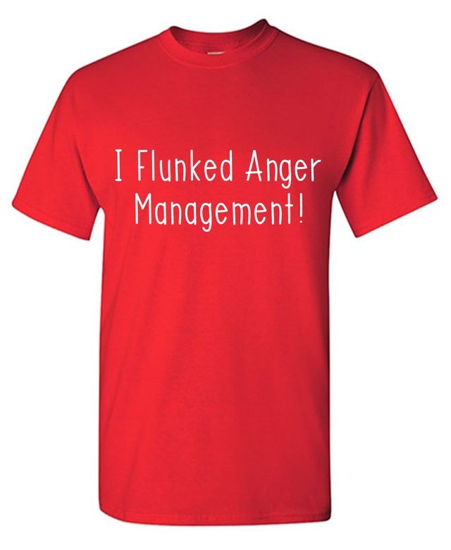 I Flunked Anger Management T-Shirt