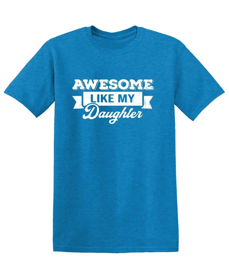 Wholesome Awesome Like My Daughter - Shirt for Dads