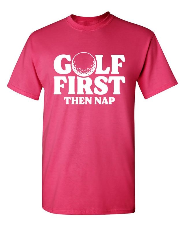 Golf First Than Nap T-Shirt