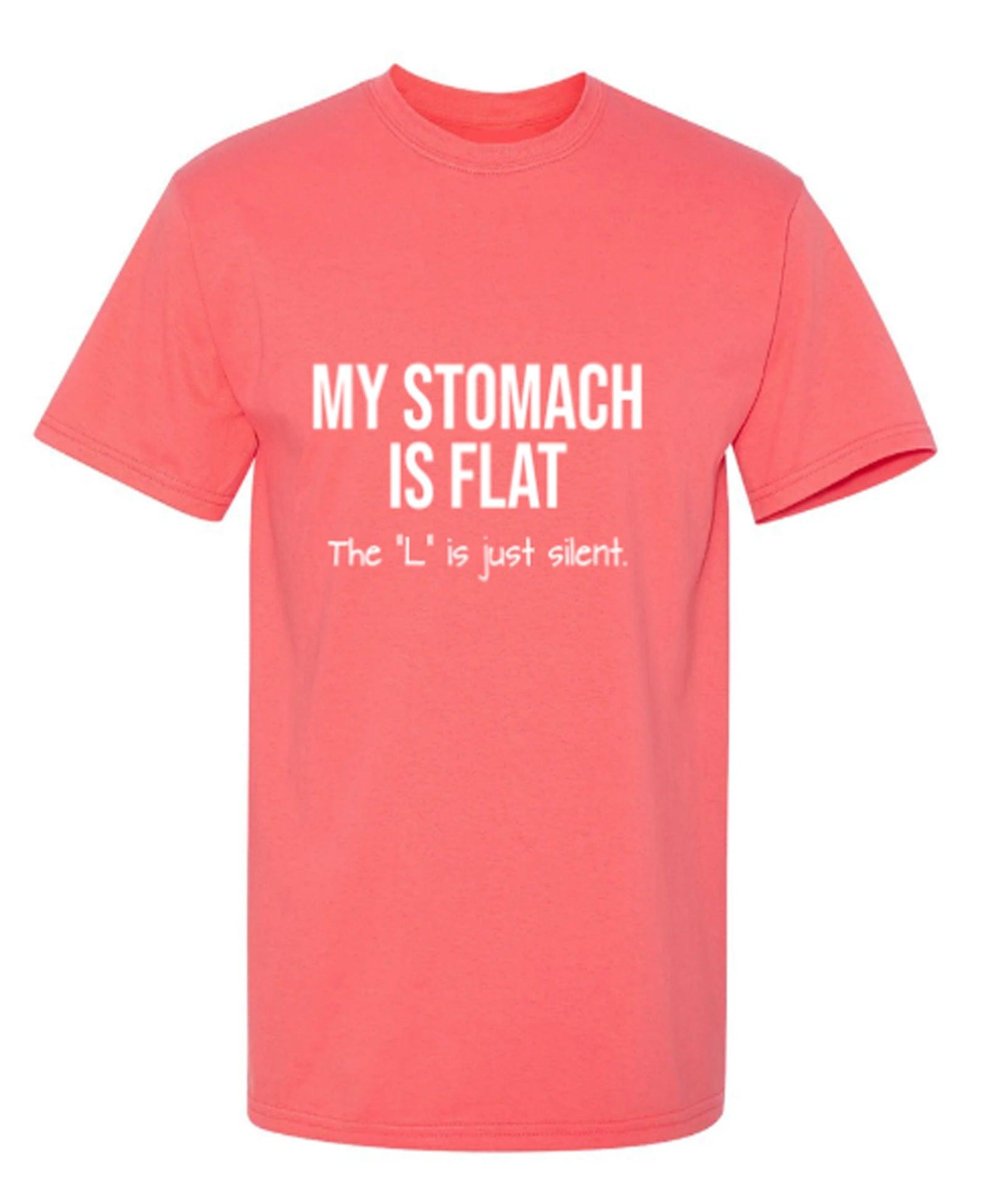 My Stomach Is Flat The L Is Just Silent