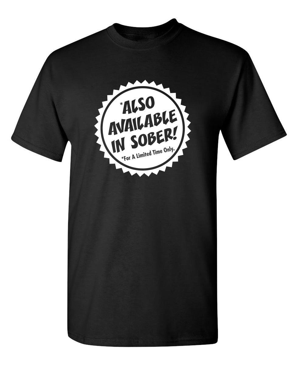 Also Available In Sober T-Shirt