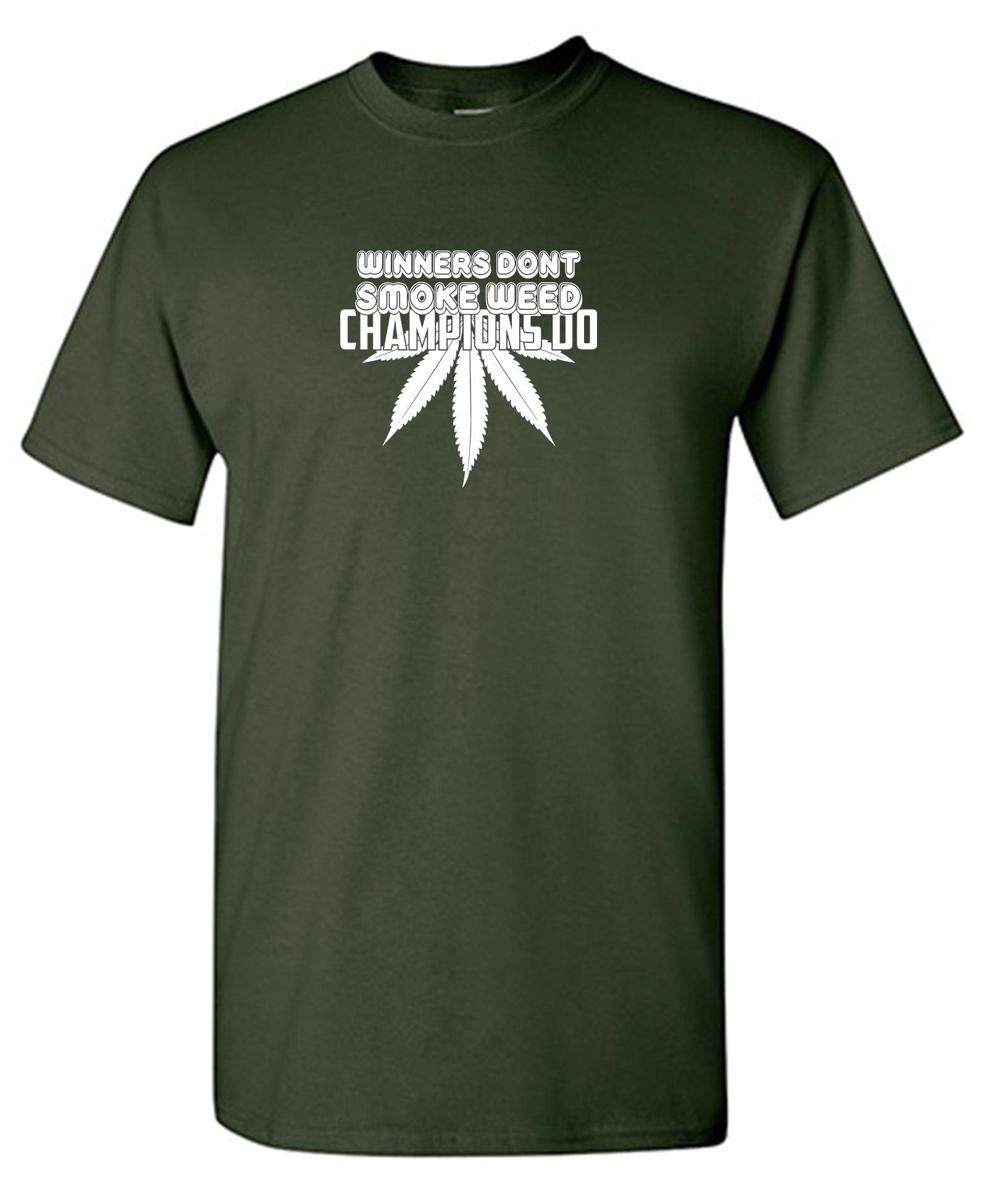 Winners Dont Smoke Weed Champions Do T-Shirts
