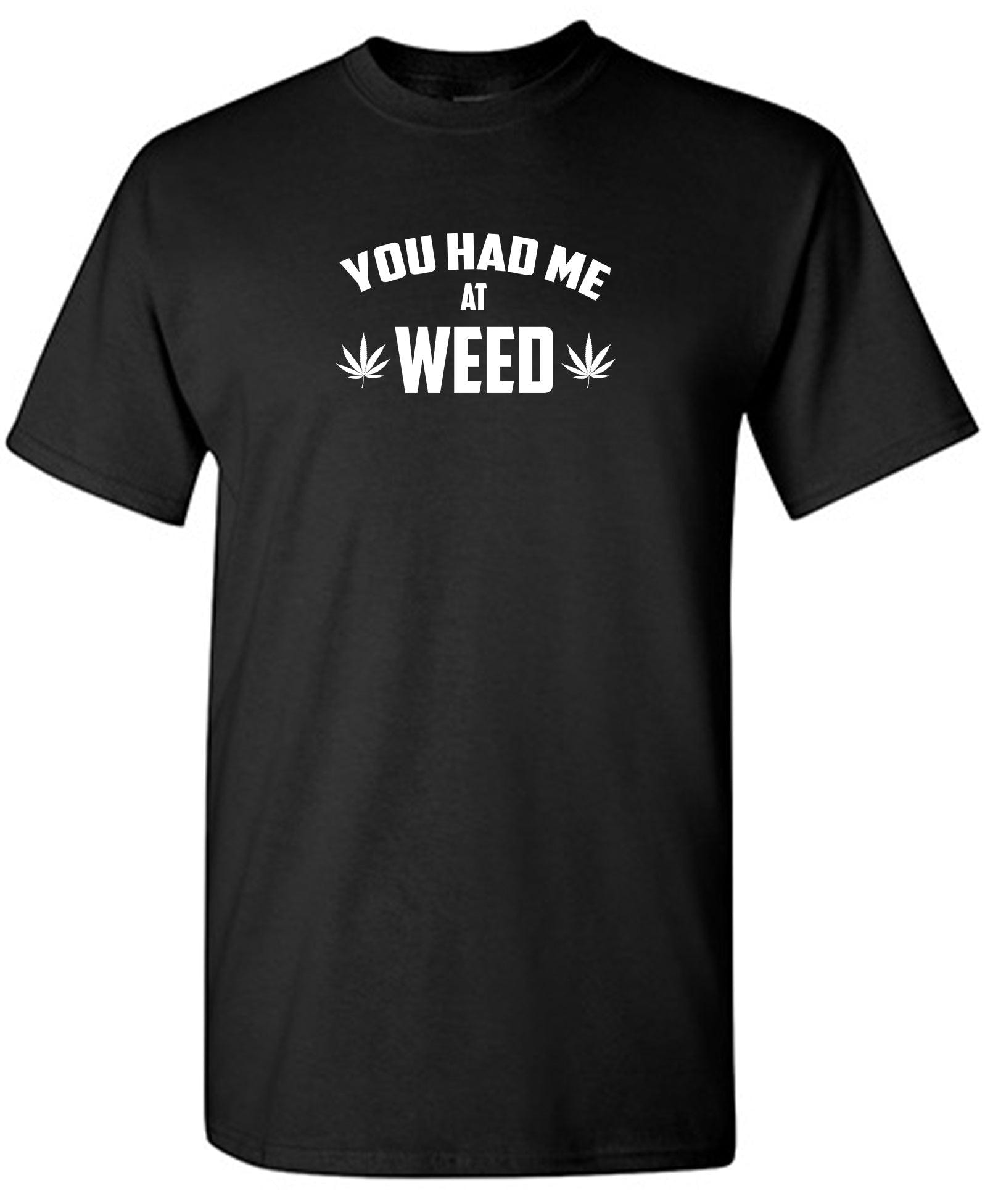 You Had Me At Weed