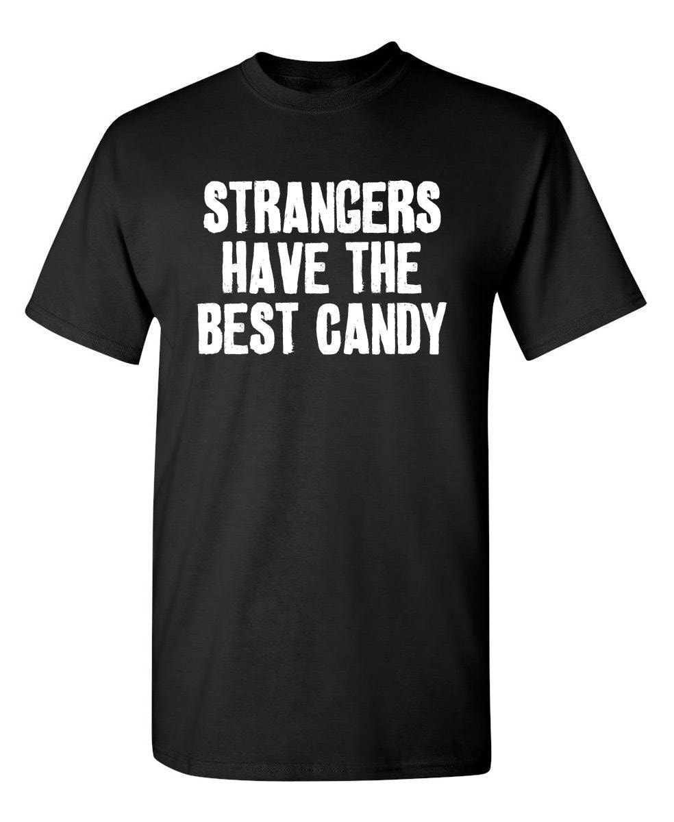 Strangers Have The Best Candy T-Shirts