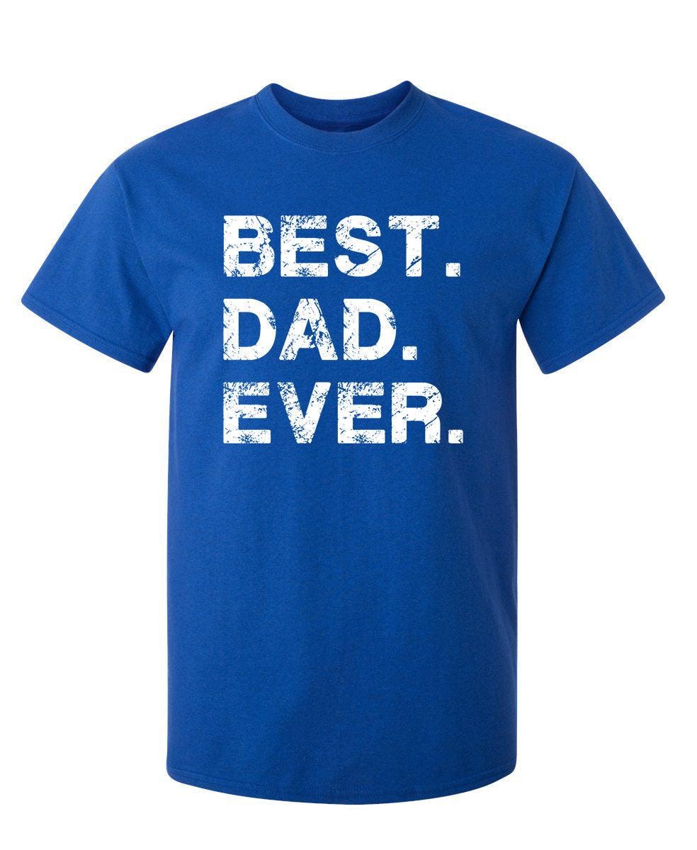 Best Dad Ever T-Shirt