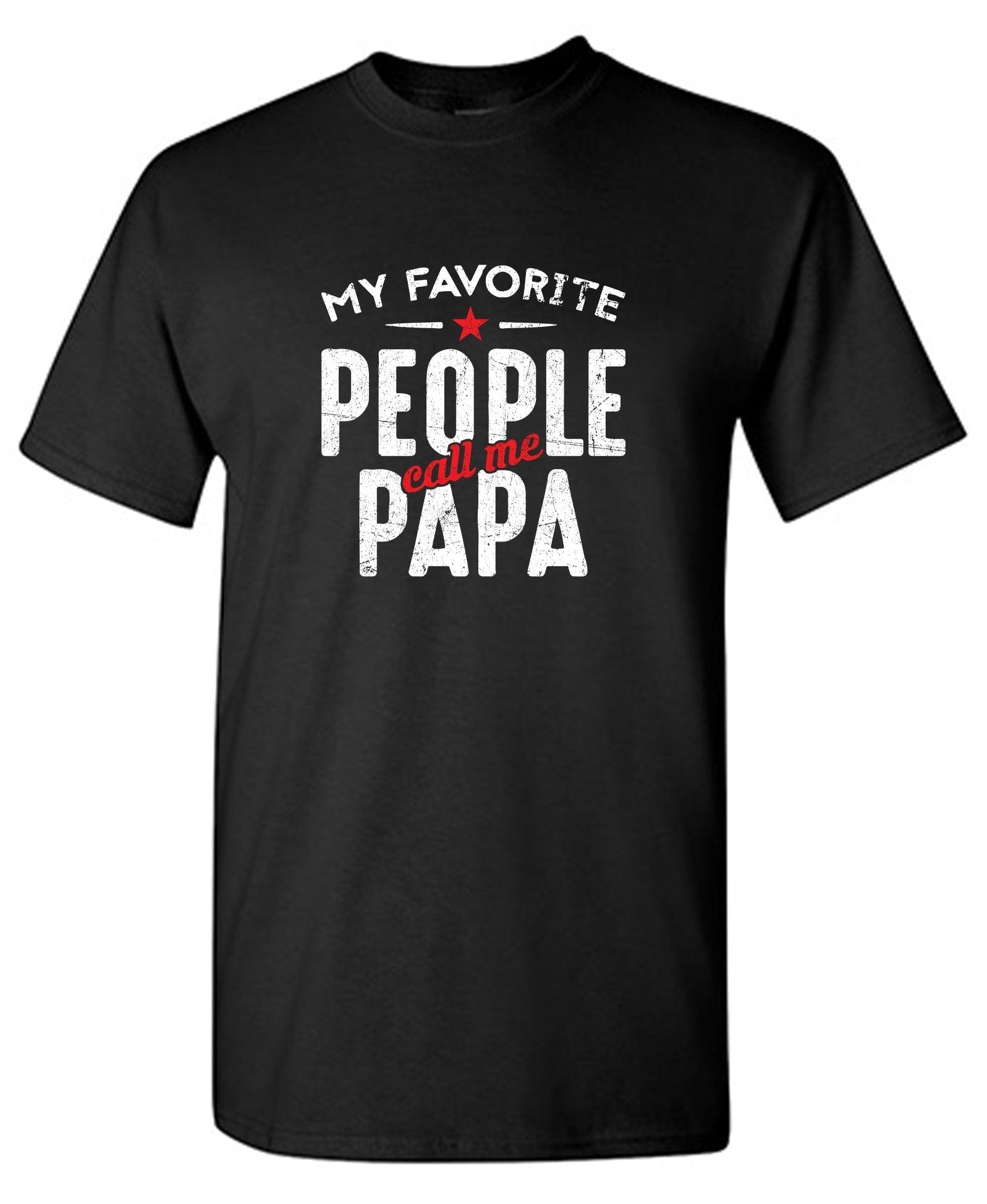 My Favorite People Call Me Papa Fathers Day Shirt