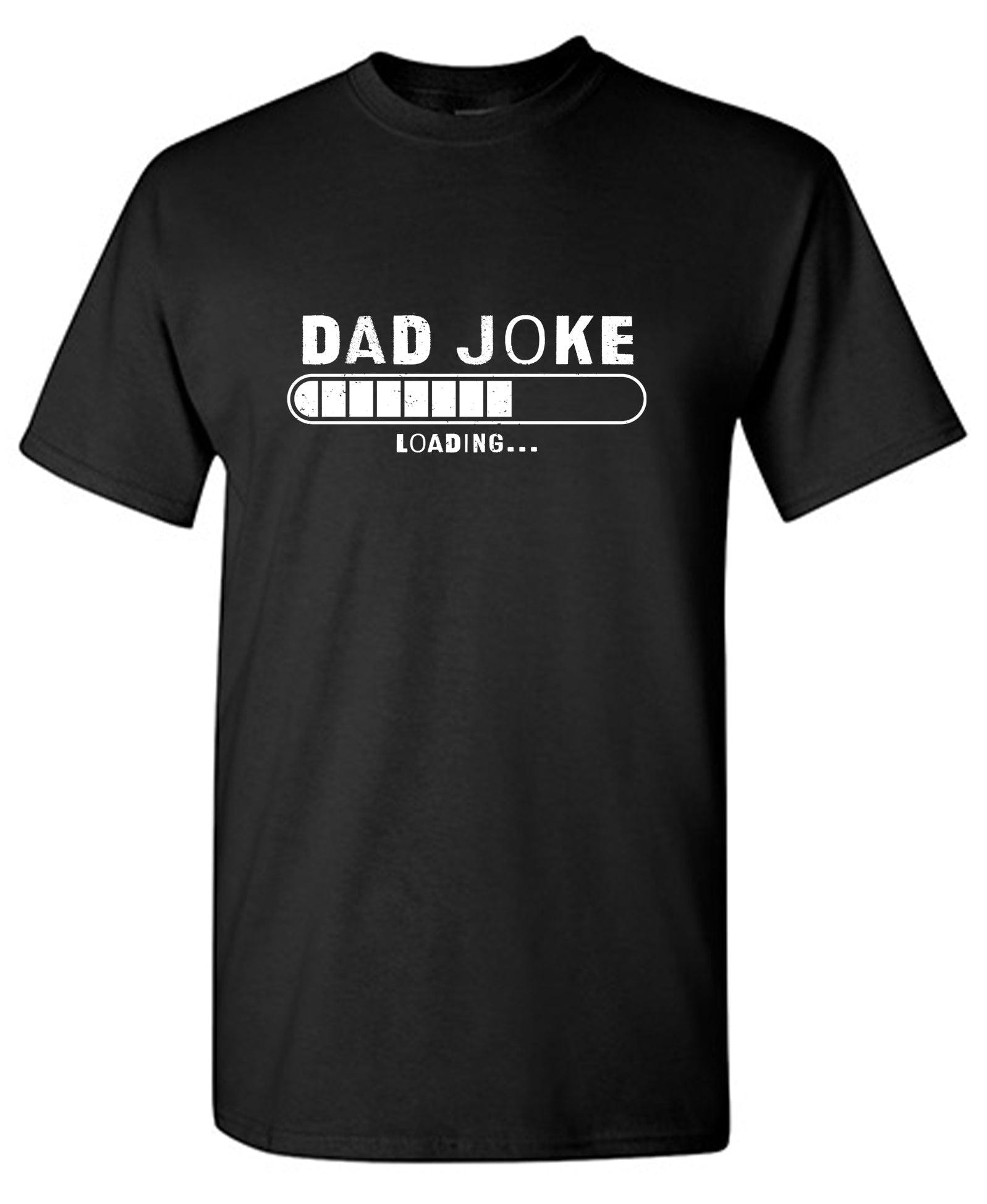 Dad Joke Loading… Fathers Day Shirt