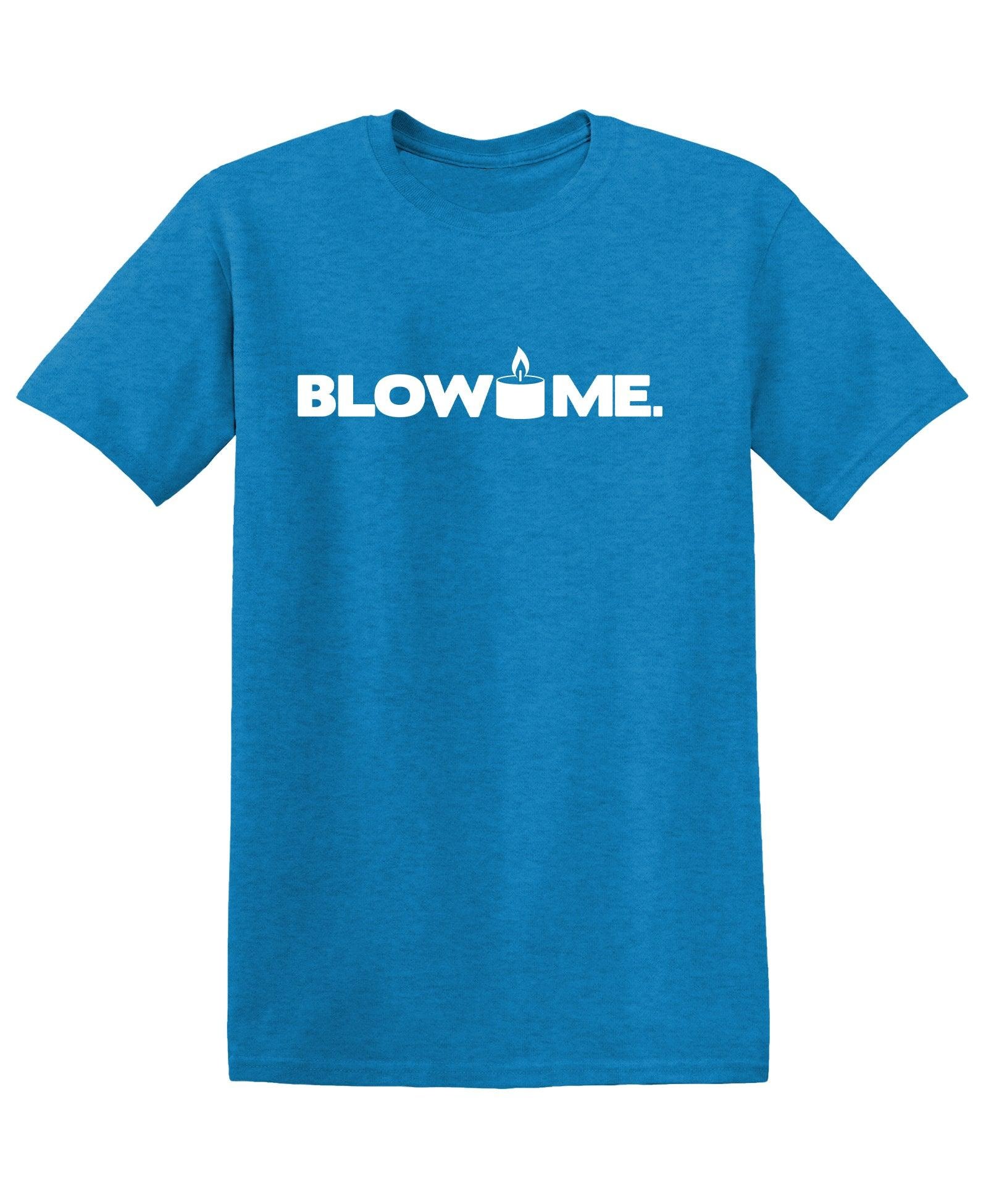 Blow Me Shirt