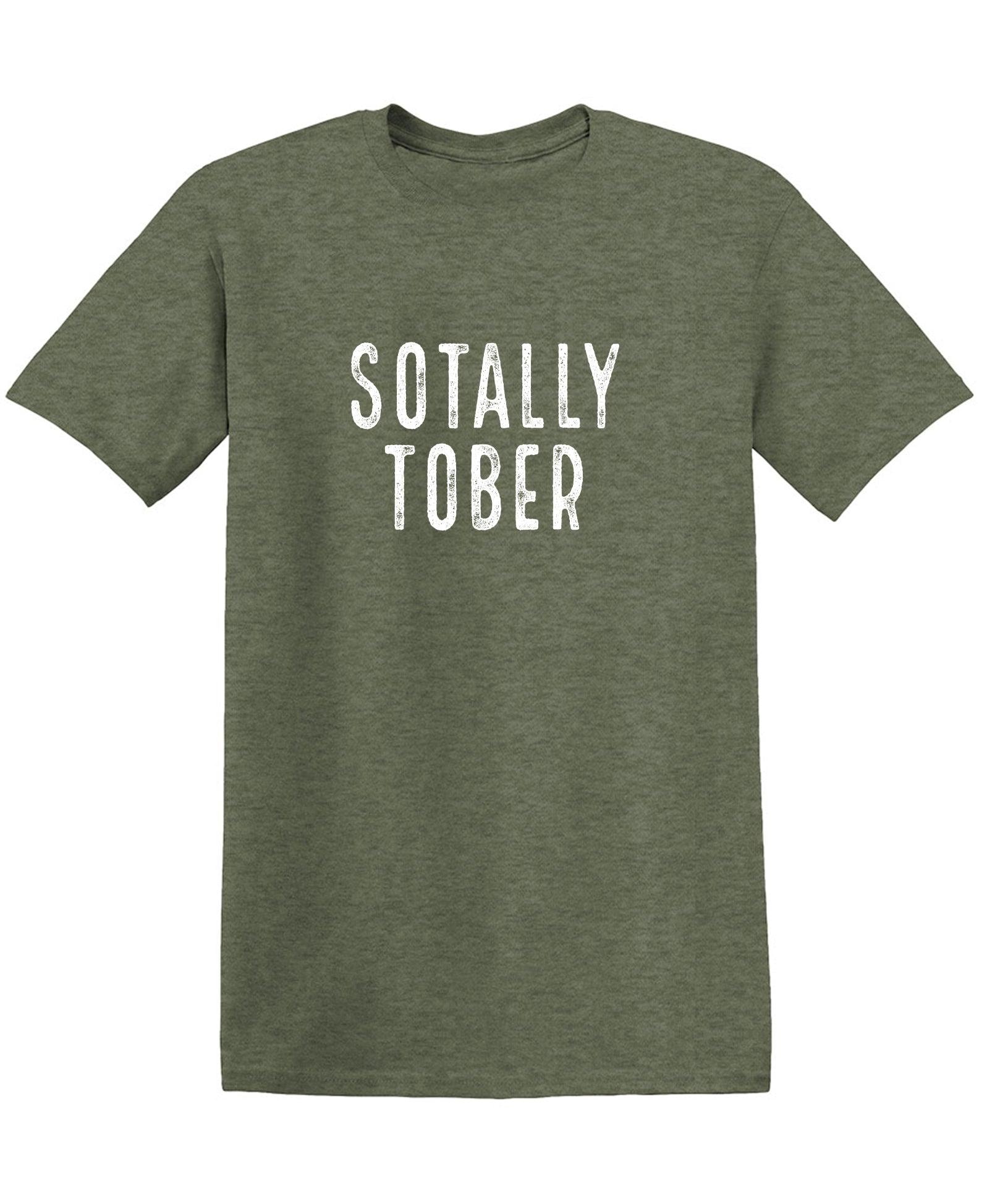 Sotally Tober - Funny Drinking Shirt