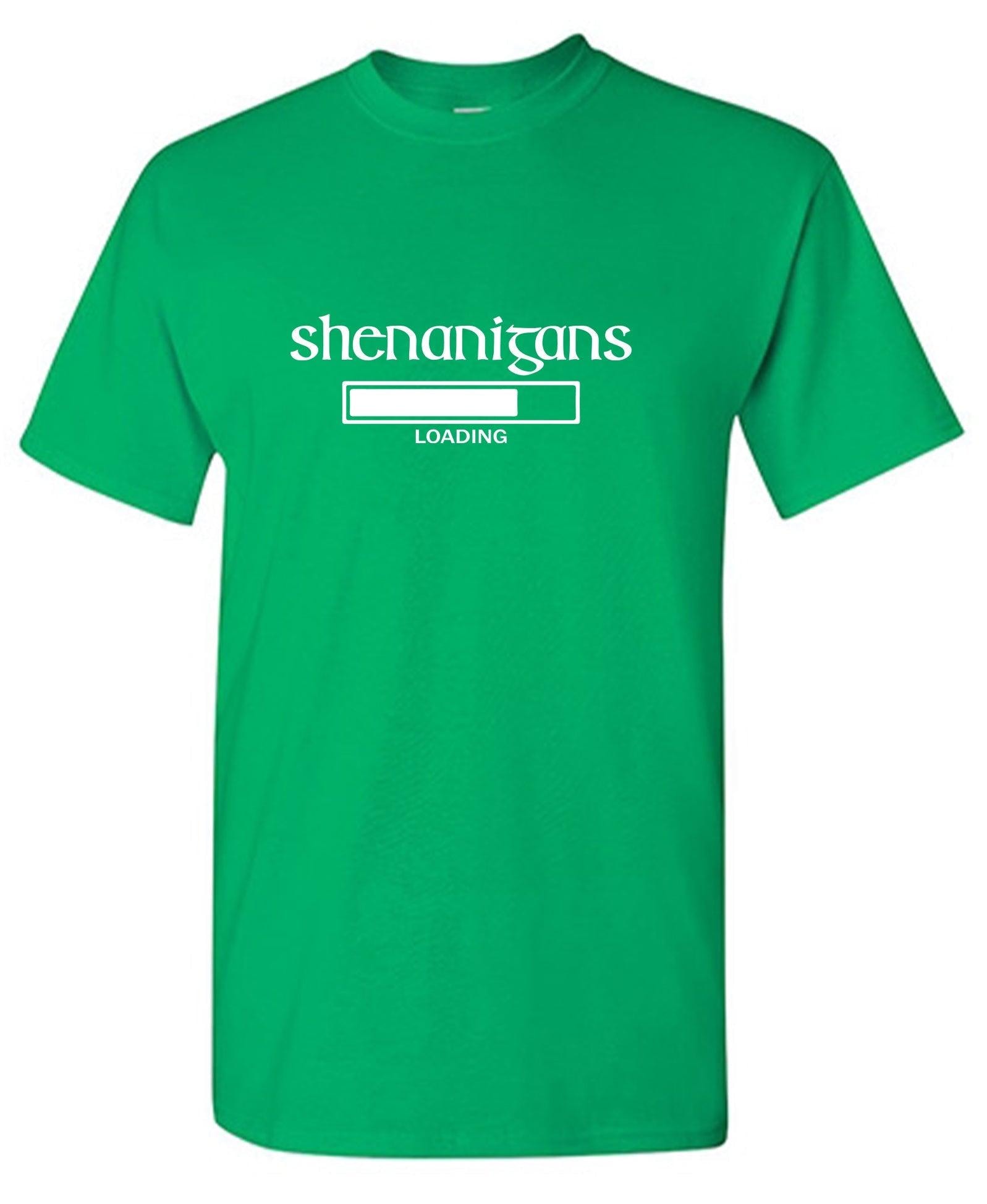 Shenanigans Loading Shirt
