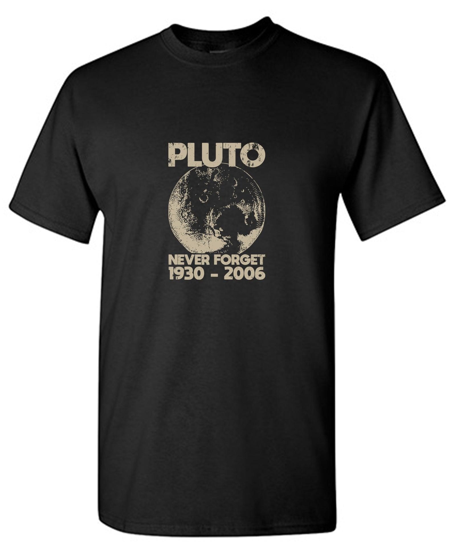 Pluto Never Forget 1930 - 2006 T-Shirt