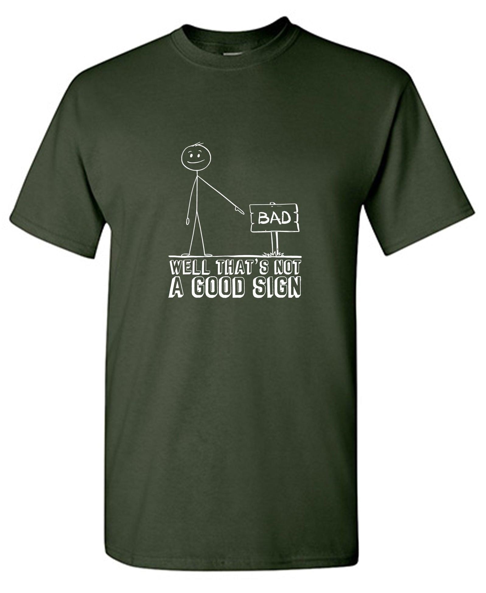 Well That’s Not A Good Sign Shirt