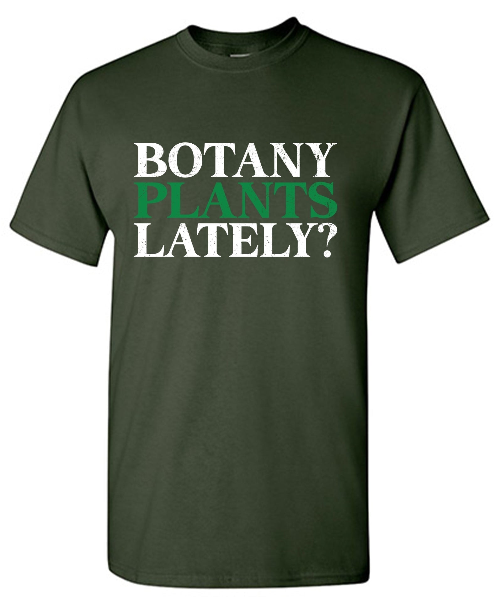 Botany Plants Lately T-Shirt