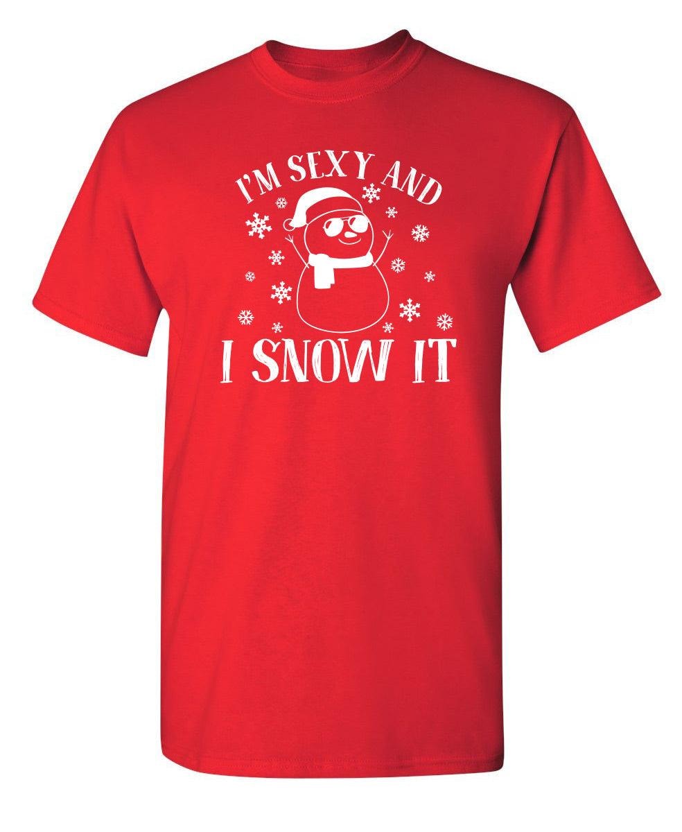I'm Sexy And I Snow It T-Shirt