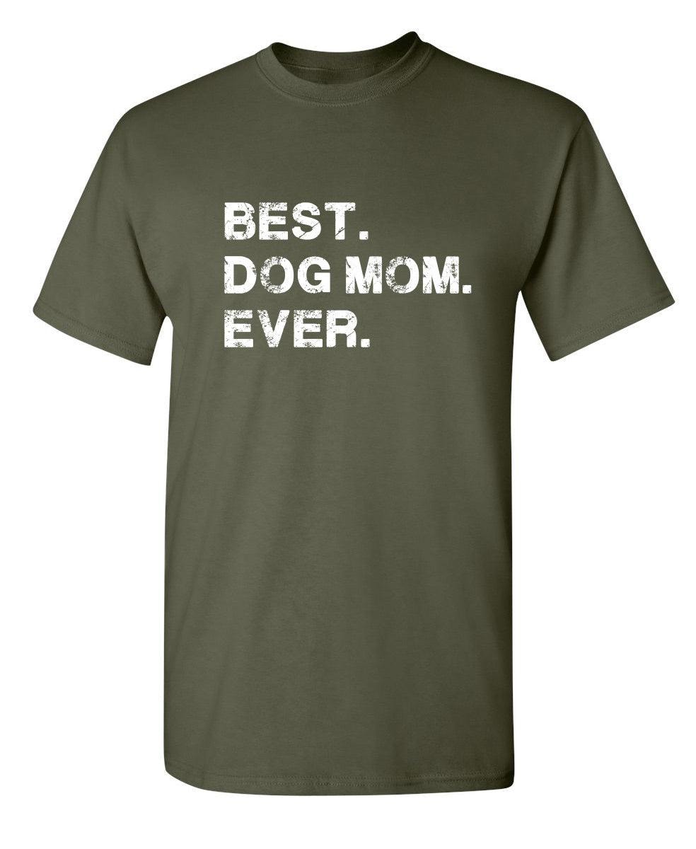 Best Dog Mom Ever T-Shirt