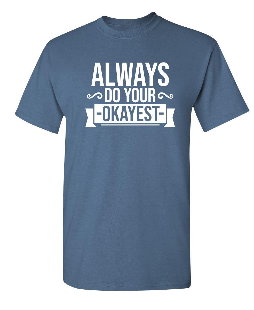 Always Do Your Okayest