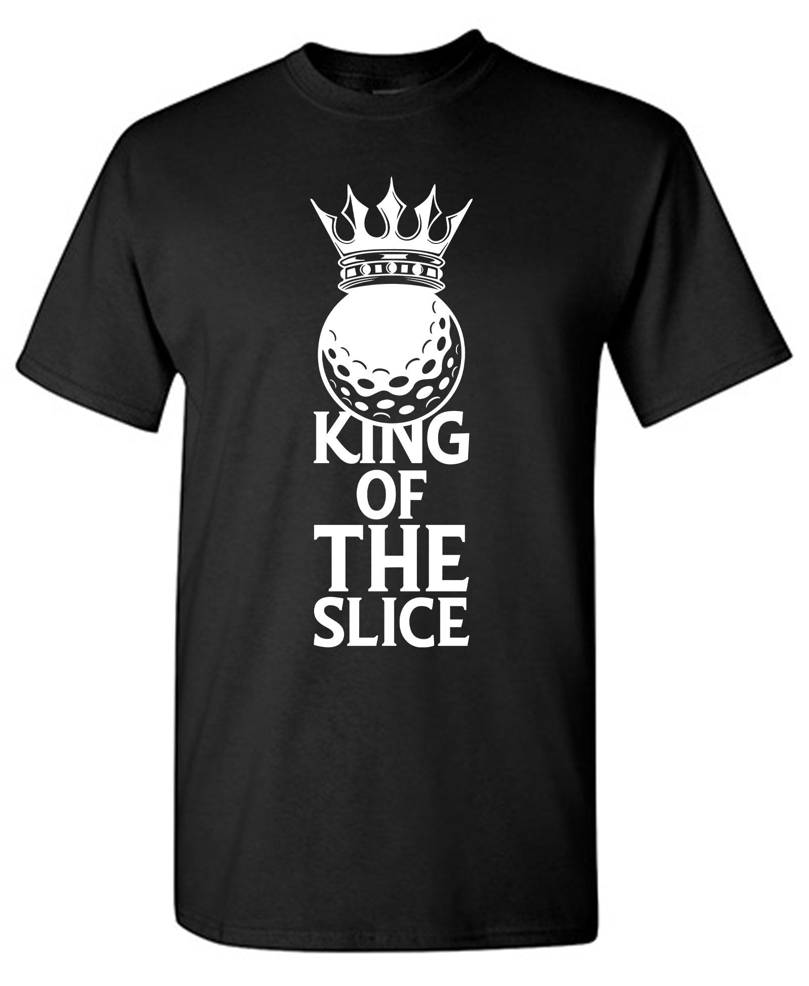King of The Slice, Golfer T-Shirt