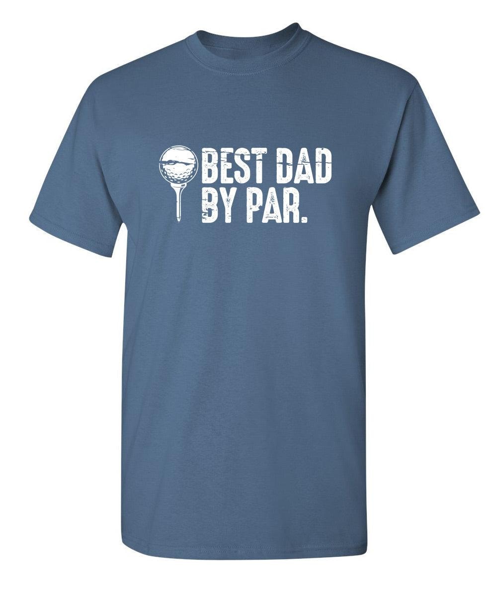 Best Dad By Par T-Shirt