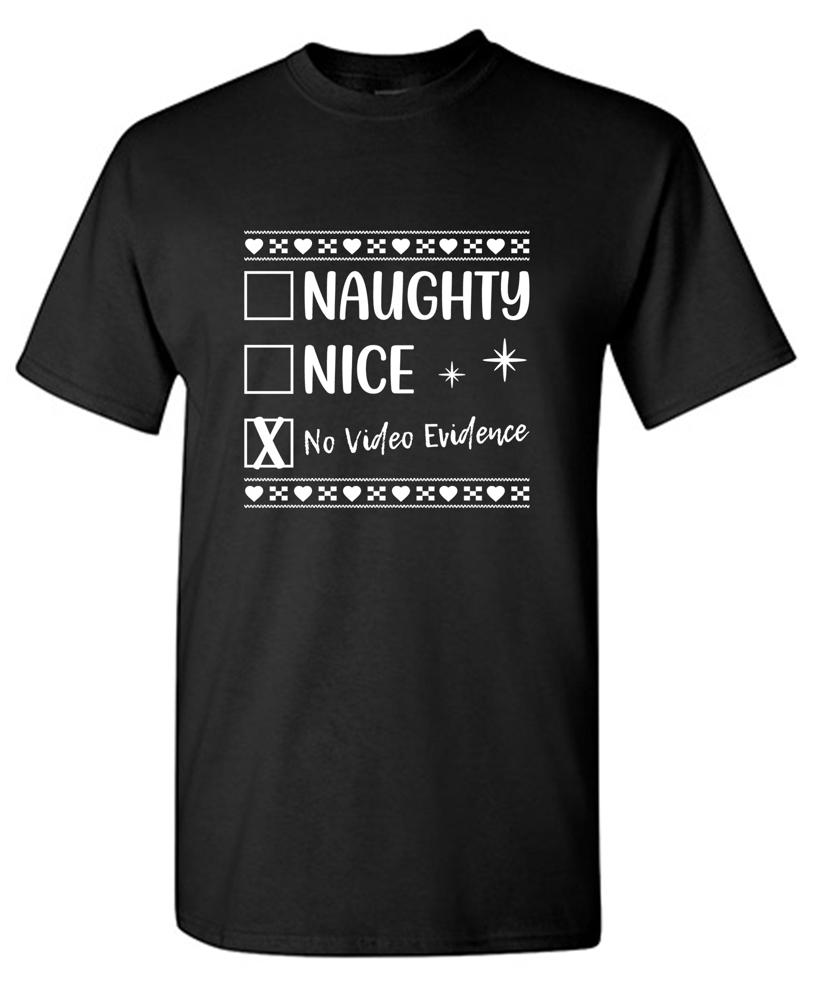 Naughty, Nice, No Video Evidence T-Shirt