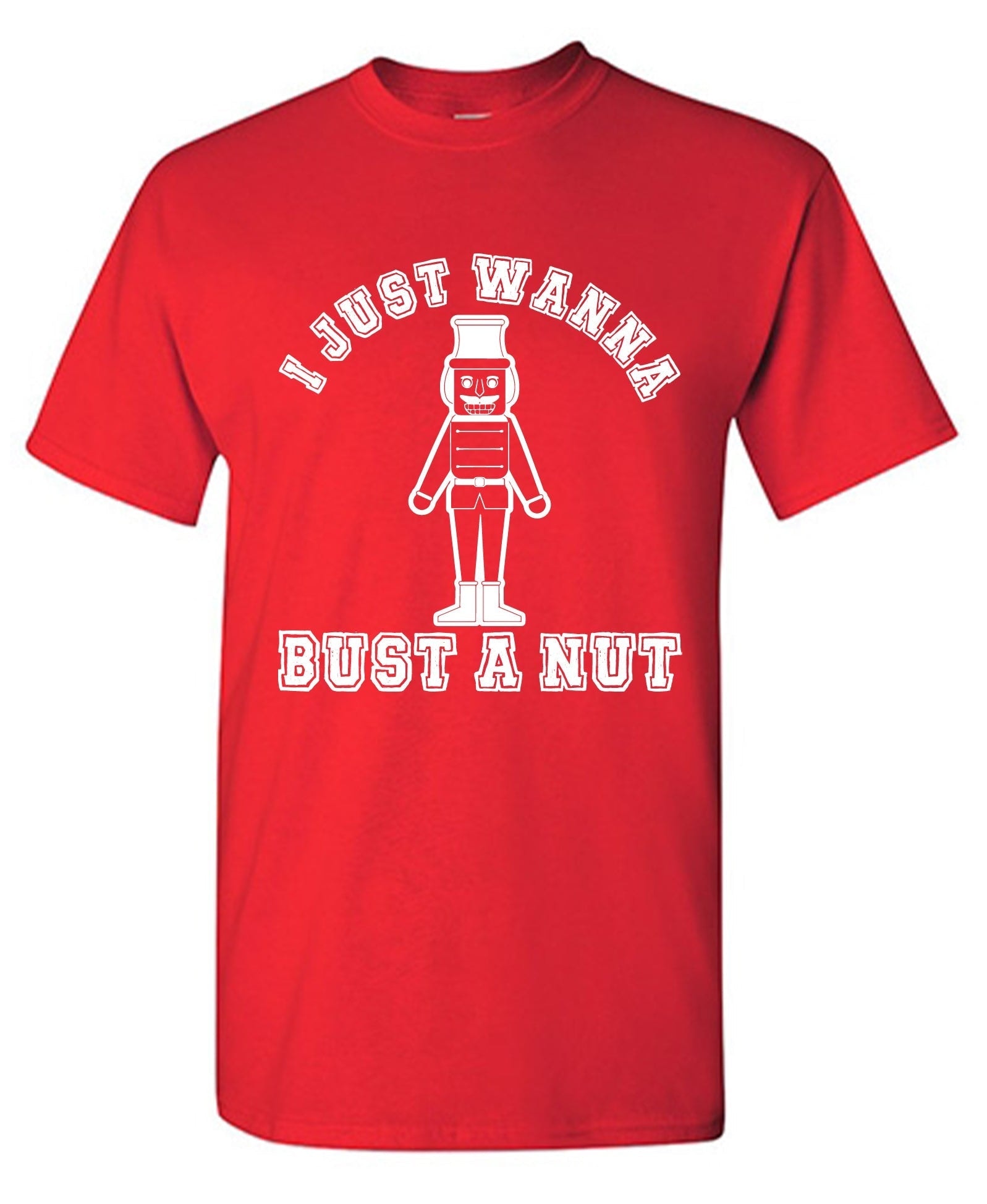 I Just Wanna Bust A Nut T-Shirt