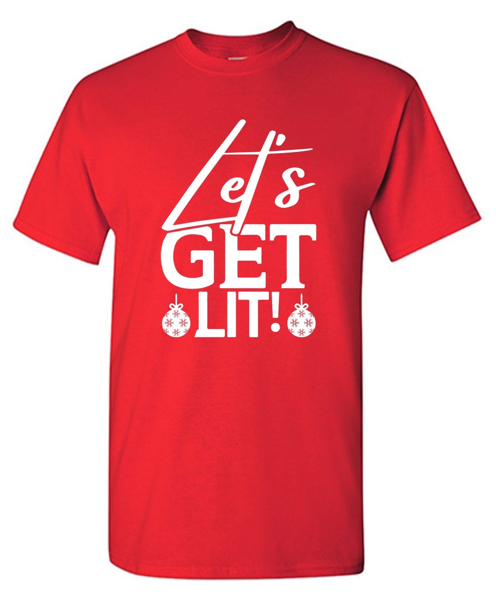Lets Get Lit T-Shirts