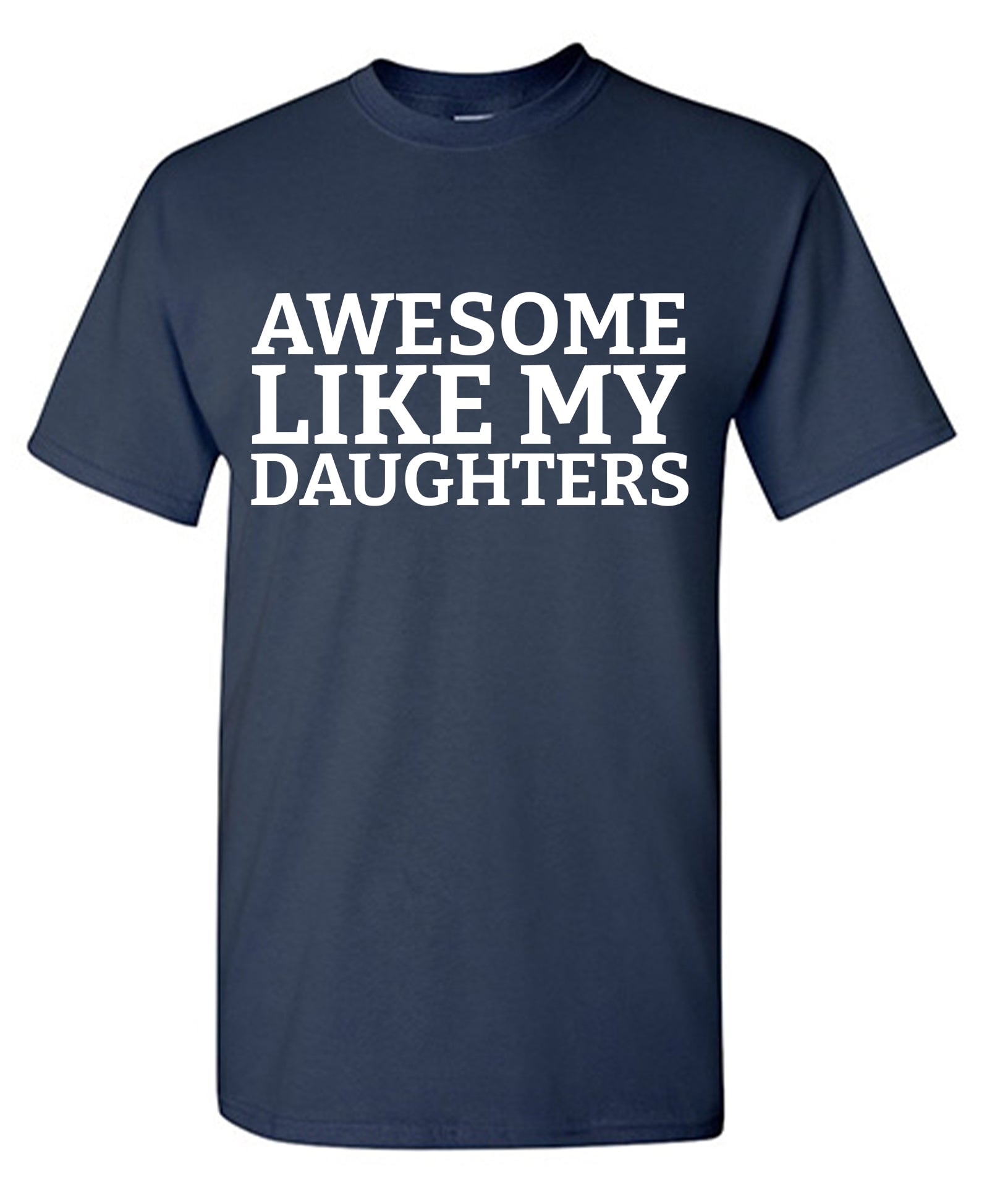 Awesome like my Daughters T-Shirt