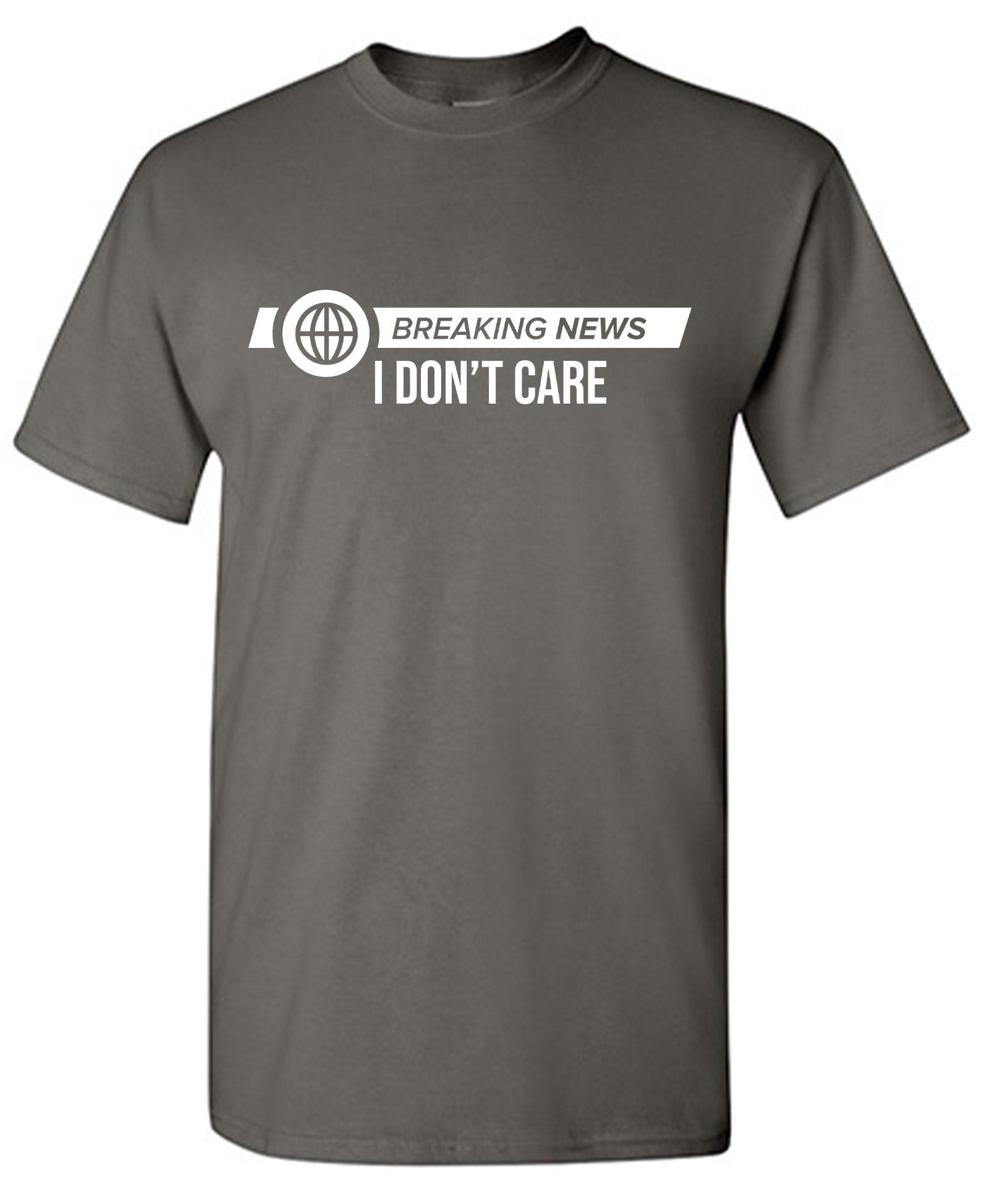 Breaking News! I Don't Care T-Shirt