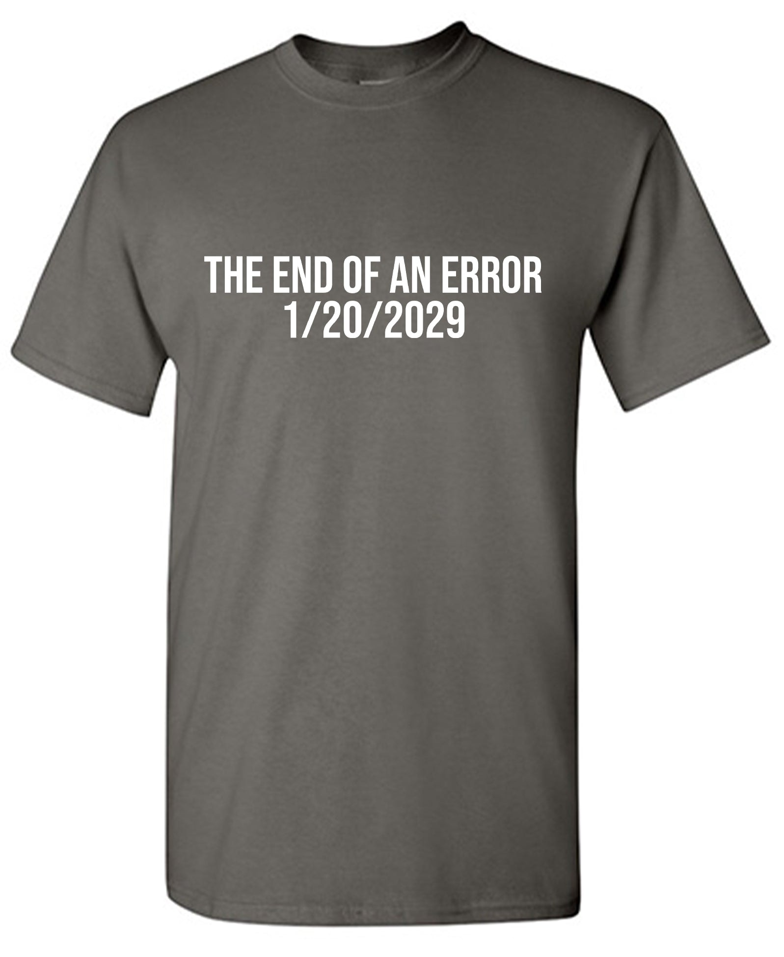 The End Of An Error 1-20-2029 T-Shirt