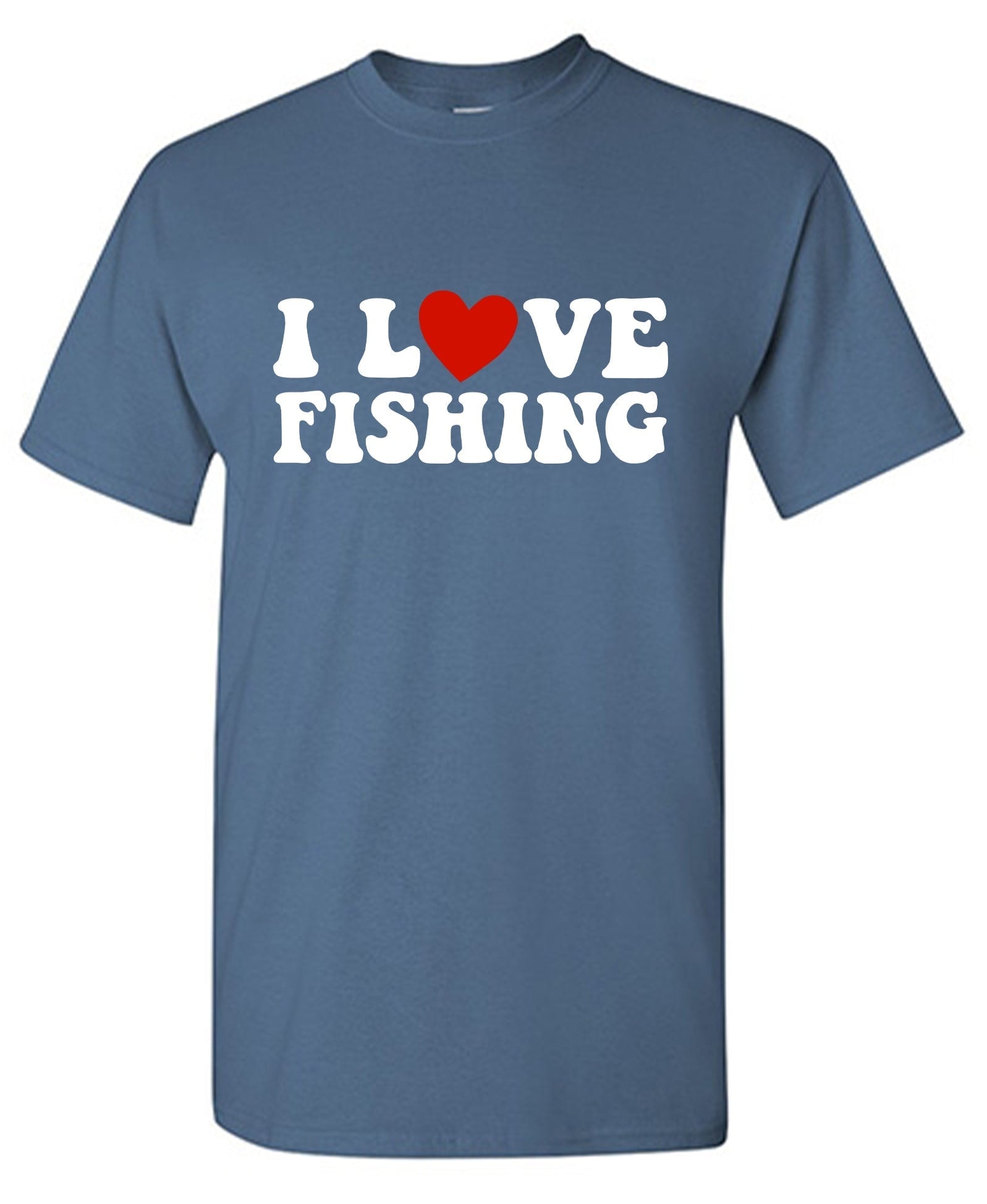 I love Fishing Shirt