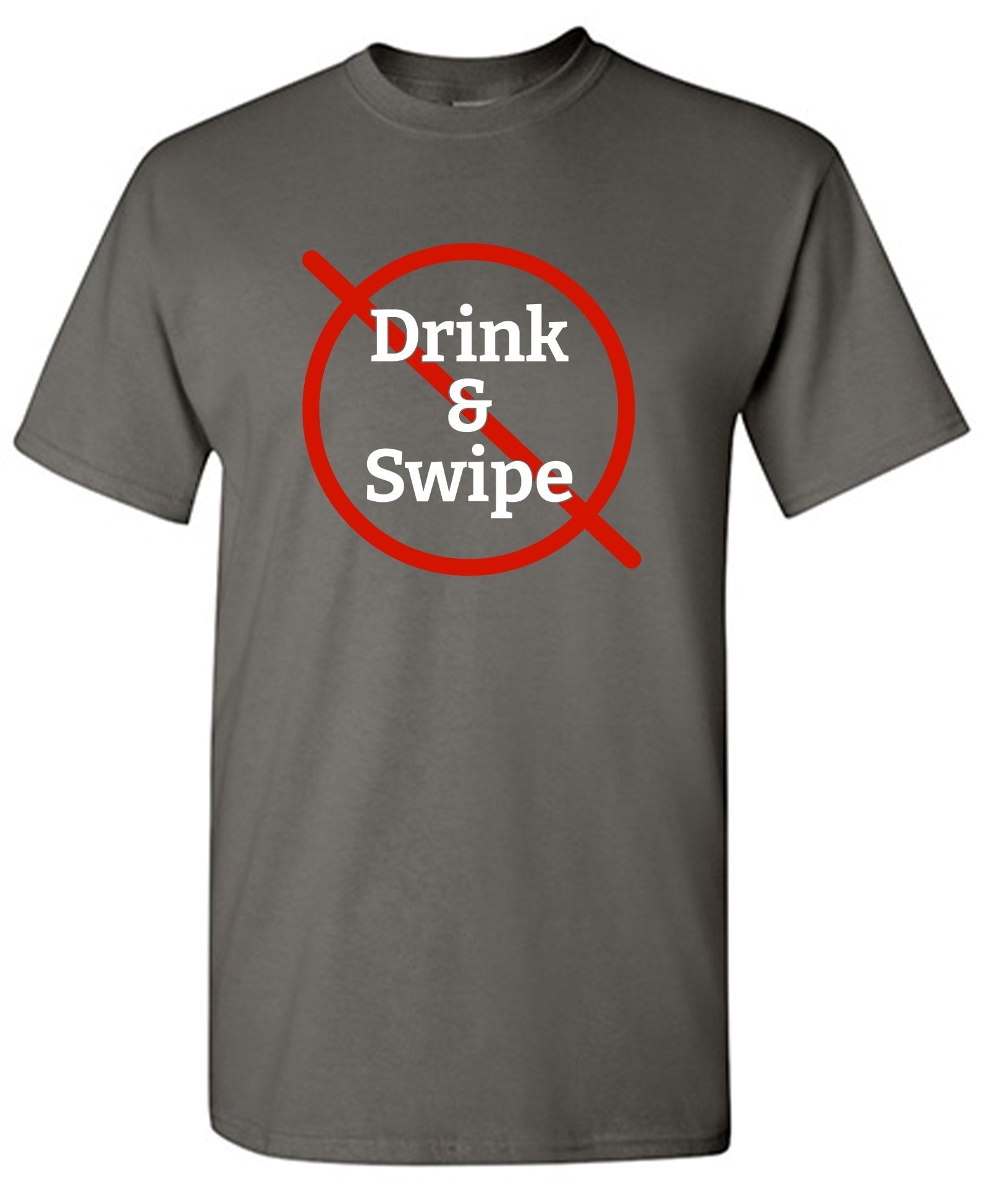 Drink and Swipe T-Shirt